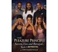 The Pleazure Principle: Secrets, Lies, and Betrayal: Book 3: Betrayal
