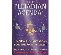 The Pleiadian Agenda: A New Cosmology for the Age of Light
