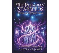 The Pleiadian Starseeds: Keepers of the Violet Flame