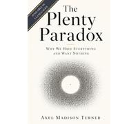The Plenty Paradox: Why We Have Everything and Want Nothing