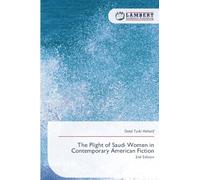 The Plight of Saudi Women in Contemporary American Fiction: 2nd Edition