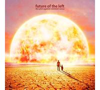 Future of the Left - The Plot Against Common Sense