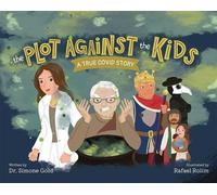 The Plot Against the Kids A True Covid Story - Simone Gold - Skyhorse - ebook (ePub) - Livre