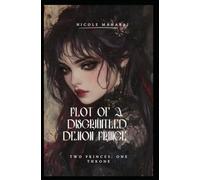 The Plot of a Disgruntled Demon Prince: Two Princes; One Kingdom