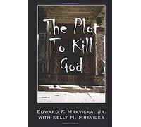The Plot To Kill God