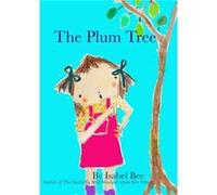 The Plum Tree by Isabel Bee Isabel Bee (Auteur)