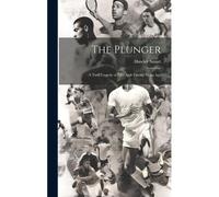 The Plunger: A Turf Tragedy Of Five-And-Twenty Years Ago