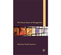 The Plural States of Recognition, Citizenship and Identity