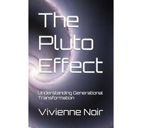 The Pluto Effect: Understanding Generational Transformation