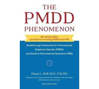 The Pmdd Phenomenon: Breakthrough Treatments for Premenstrual Dysphoric