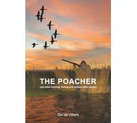 The Poacher: and other hunting, fishing and conservation stories