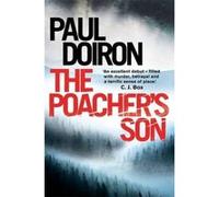 The Poacher's Son (Mike Bowditch 1) Doiron, Paul (Auteur)
