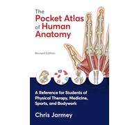 The Pocket Atlas of Human Anatomy: A Reference for Students of Physical Therapy, Medicine, Sports, and Bodywork