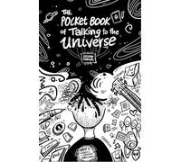 The Pocket Book of Talking to the Universe - Where philosophy collides with the edges of science