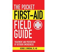 The Pocket First-Aid Field Guide: Treatment and Prevention of Outdoor Emergencies