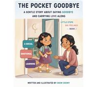 THE POCKET GOODBYE: A Gentle Story About Saying Goodbye and Carrying Love Along (Social Emotional Learning)