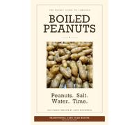 The Pocket Guide to Carolina Boiled Peanuts: The Traditional Cape Fear Recipe