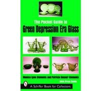 The Pocket Guide to Green Depression Era Glass, Schiffer Book for Collectors Series Monica Lynn Clements, Patricia Rosser Clements (Auteur)