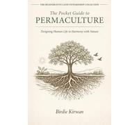 The Pocket Guide To Permaculture: Designing Human Life In Harmony With Nature