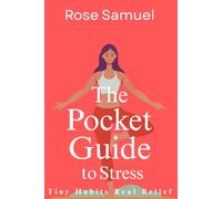 The Pocket Guide to Stress Tiny Habits Real Relief: Everyday Solutions for Overthinking, Burnout, and Emotional Overload