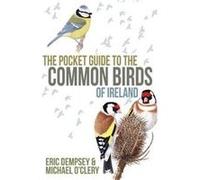 The Pocket Guide To The Common Birds Of Ireland (Paperback) Eric Dempsey, (Auteur)