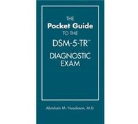 The Pocket Guide to the DSM5TR Diagnostic Exam by Nussbaum & Abraham M. & MD MTS Denver Health Nussbaum Abraham M. MD MTS Denver Health (Auteur)