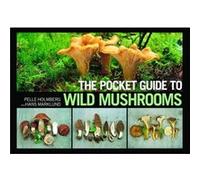 The Pocket Guide to Wild Mushrooms Helpful Tips for Mushrooming in the Field by Pelle Holmberg & Hans Marklund Pelle Holmberg Hans Marklund (Auteur)