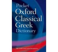 The Pocket Oxford Classical Greek Dictionary by The late James Morwood NEUF