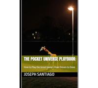 The Pocket Universe Playbook:: How to Play the Great Game-from Dream to Done