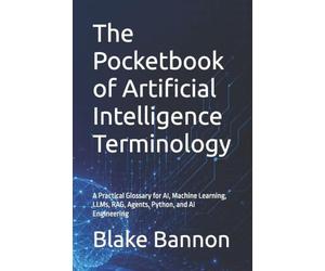 The Pocketbook of Artificial Intelligence Terminology: A Practical Glossary for AI, Machine Learning, LLMs, RAG, Agents, Python, and AI Engineering
