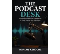 The Podcast Desk: A Comparison-Table Guide to Home Audio for People Who Just Want Clean Sound