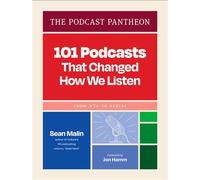 The Podcast Pantheon 101 Podcasts That Changed How We Listen - Sean Malin - Chronicle Books LLC - ebook (ePub) - Livre