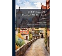 The Poems and Ballads of Schiller