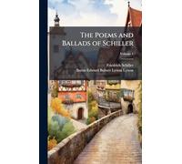 The Poems and Ballads of Schiller