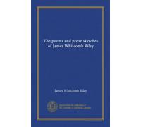 The poems and prose sketches of James Whitcomb Riley (v.02)