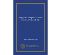 The poems and prose sketches of James Whitcomb Riley (v.10)