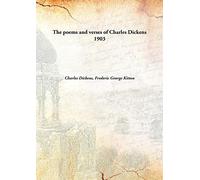 The poems and verses of Charles Dickens 1903 [Hardcover]