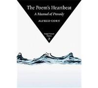 The Poem's Heartbeat, Copper Canyon Classics Alfred Corn (Auteur)
