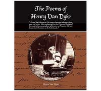 The Poems Of Henry Van Dyke