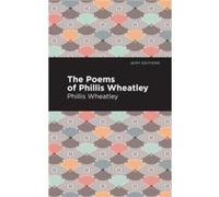 The Poems of Phillis Wheatley by Phillis Wheatley Phillis Wheatley (Auteur)