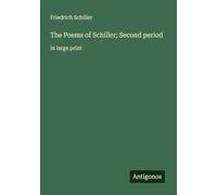 The Poems of Schiller; Second period: in large print