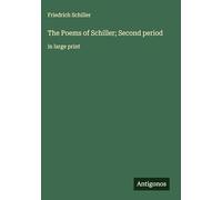 The Poems of Schiller; Second period: in large print