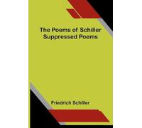The Poems of Schiller - Suppressed poems
