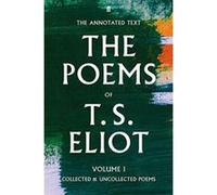 The Poems of T. S. Eliot Volume I: Collected and Uncollected Poems (Faber Poetry) - [Version Originale] Inconnu (Auteur)
