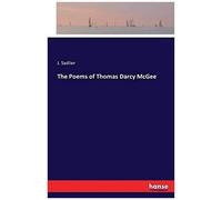 The Poems Of Thomas Darcy Mcgee