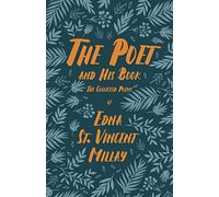 The Poet and His Book: The Collected Poems of Edna St. Vincent Millay