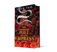 The Poet Empress: Eine Ballade von Liebe und Tod | Die heiß ersehnte epische und düstere asiatische Fantasy für alle Fans von R.F. Kuang und Madeline Miller