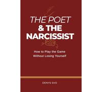 The Poet & The Narcissist: How to Play the Game Without Losing Yourself