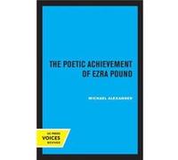 The Poetic Achievement of Ezra Pound by Michael Alexander Paperback Book Michael Alexander (Auteur)