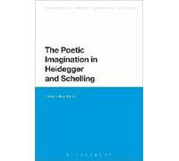 The Poetic Imagination In Heidegger And Schelling